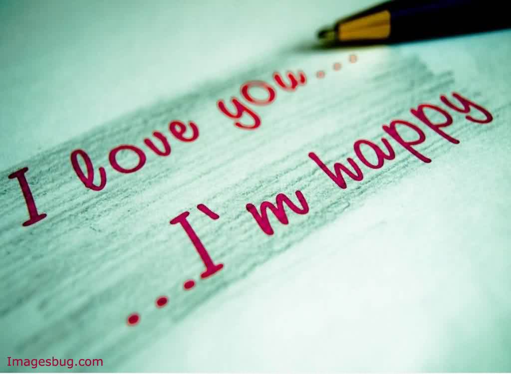 I Love You…..I'm Happy Quotes HD Wallpaper – ImagesBug.com