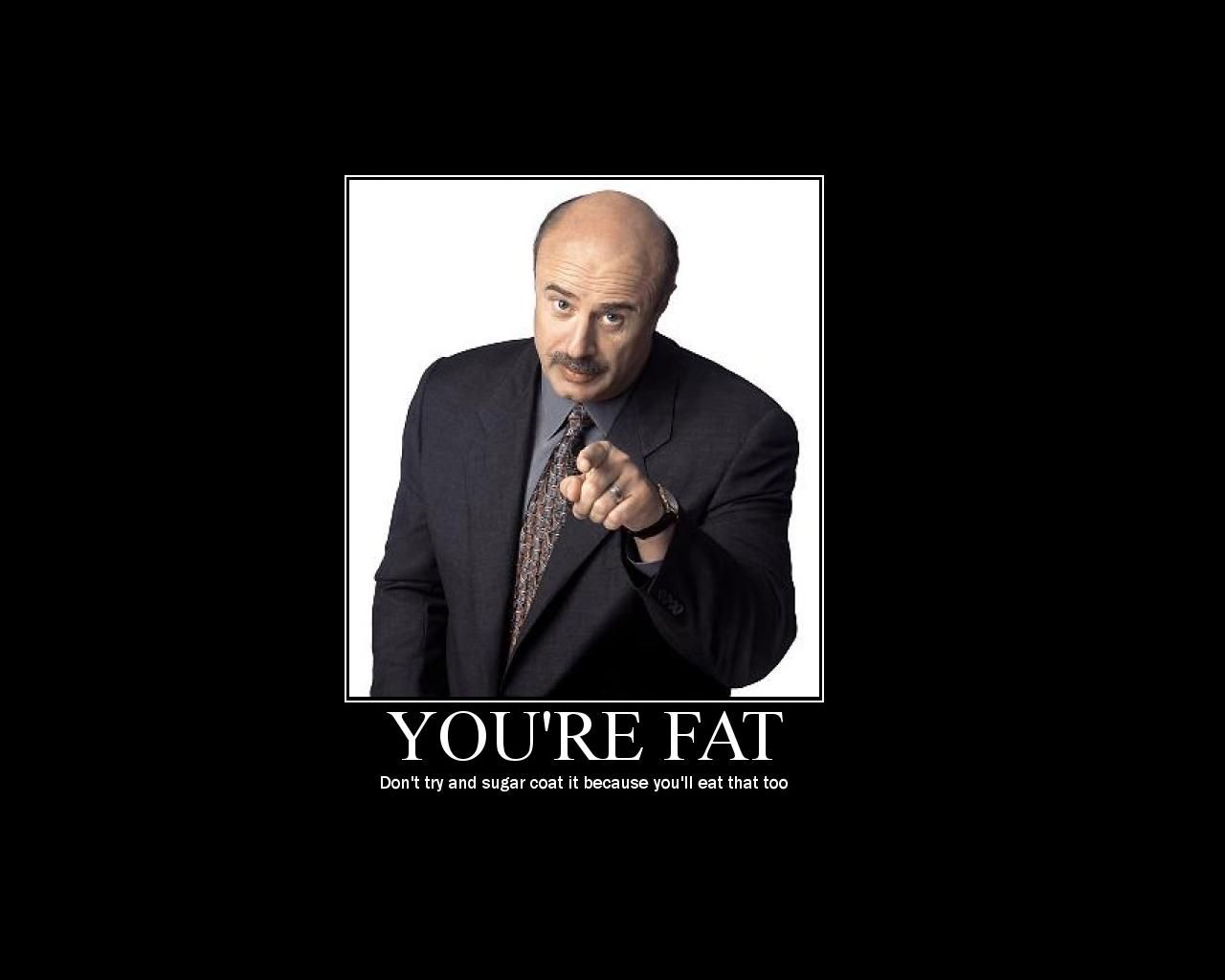 Dr phil demotivational wallpaper - - High Quality and other