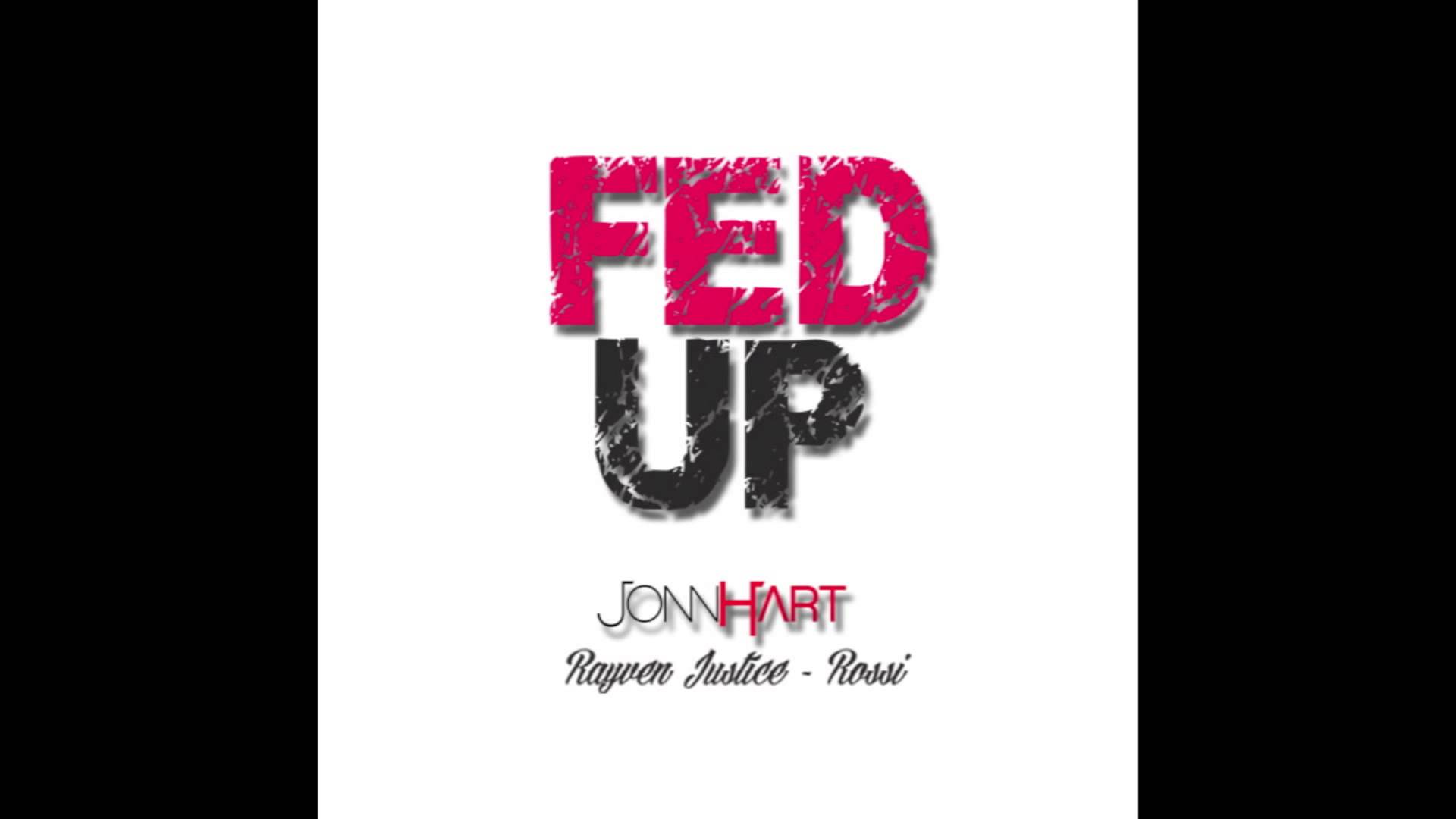 Jonn Hart - Fed Up | Stream [New Song]