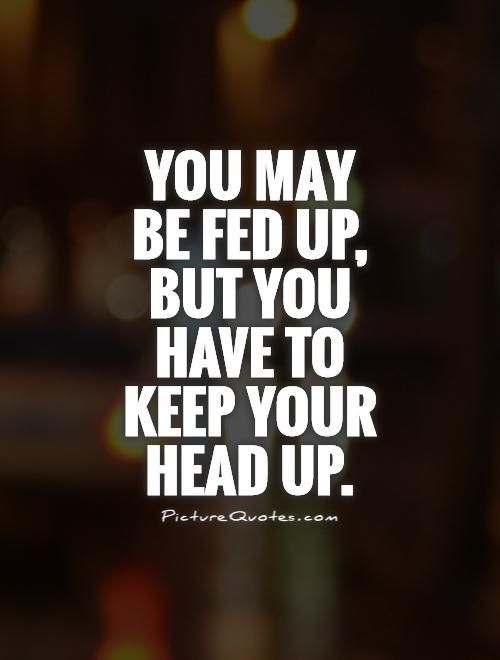 Fed Up Quotes on Pinterest | Struggling Relationship Quotes ...
