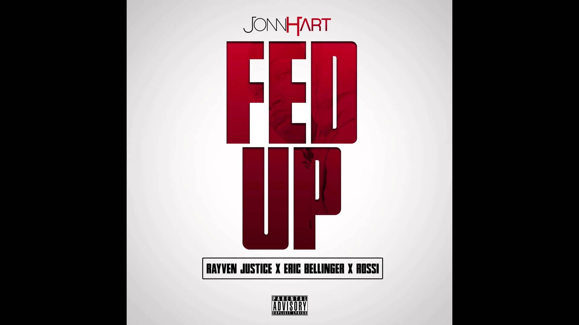 Jonn Hart Fed Up feat. Rayven Justice, Eric Bellinger & Rossi