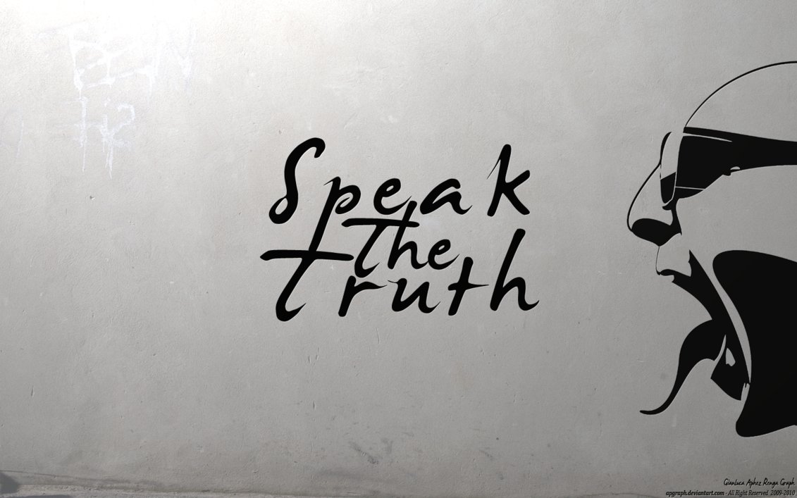 Speak The Truth Wallpaper by APgraph on DeviantArt