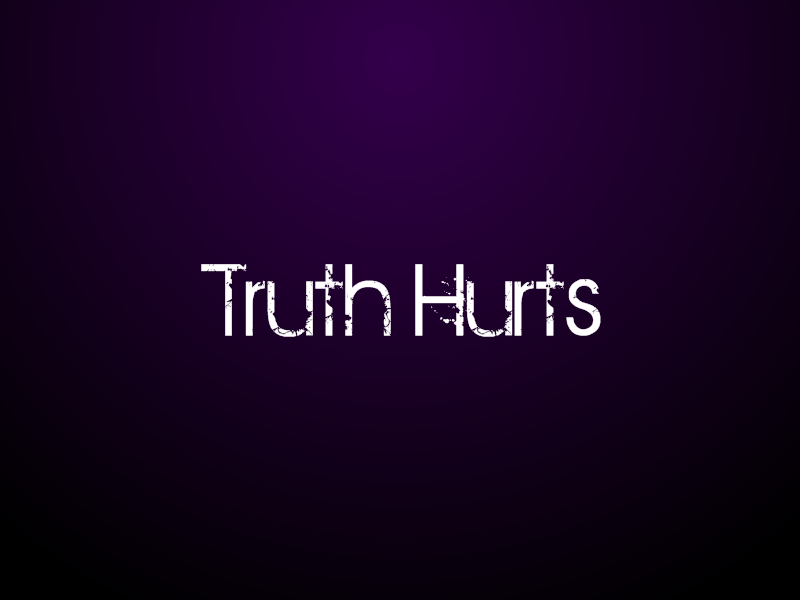 Wallpaper - Truth Hurts by cooldude2222 on DeviantArt