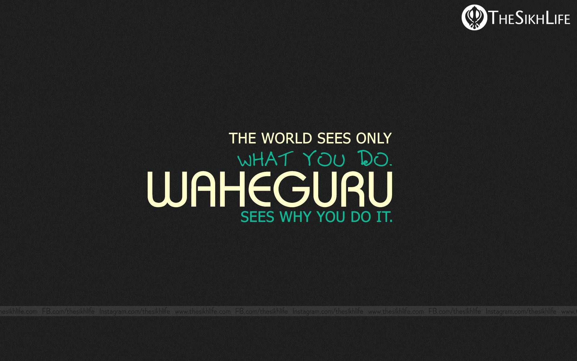 Waheguru See Why You Do It, Waheguru Quotes