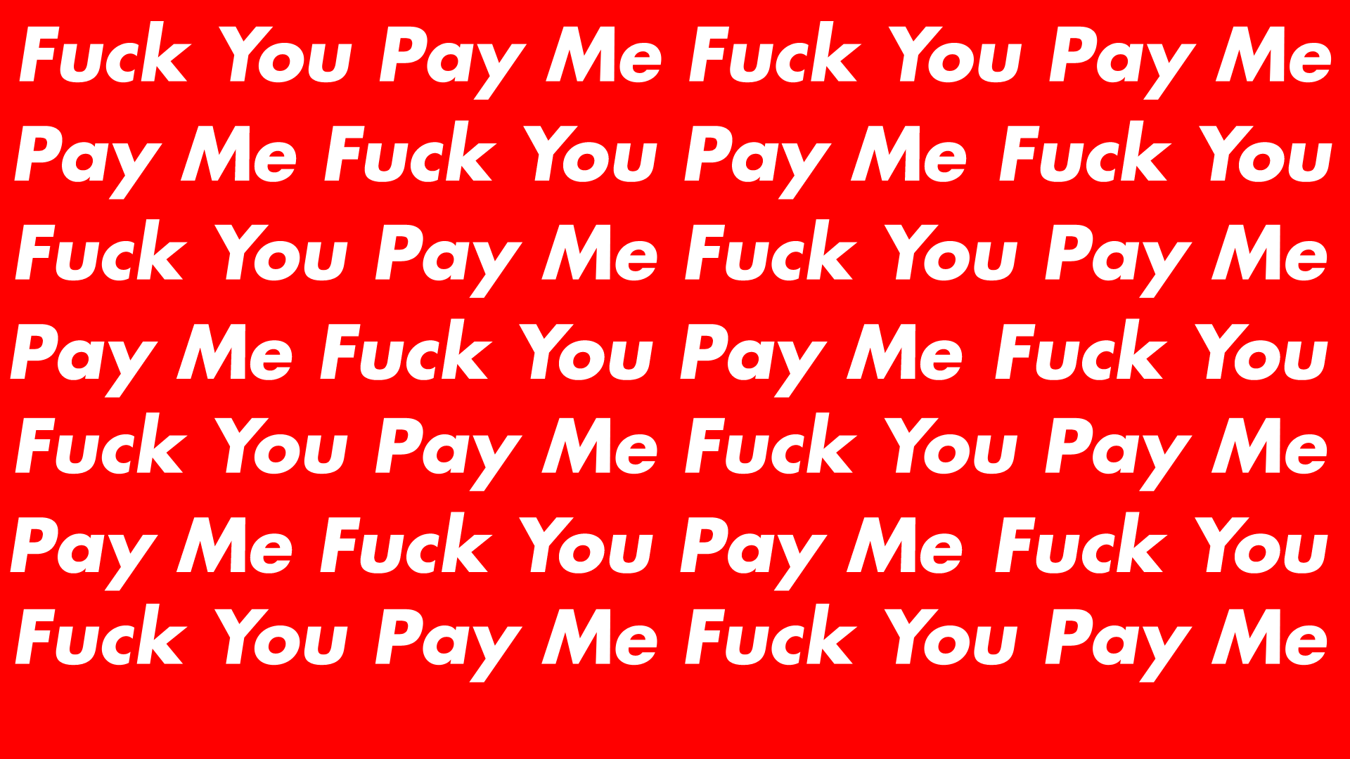 Fuck You Pay Me Wallpaper supremeclothing